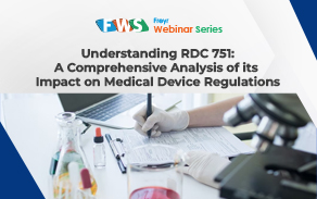 Understanding RDC 751: A Comprehensive Analysis of its Impact on Medical Device Regulations